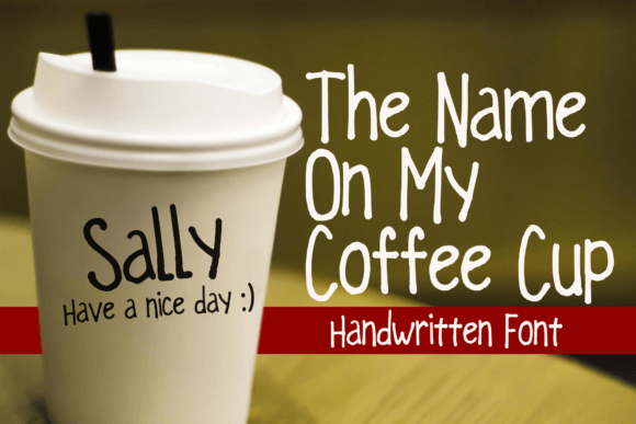 The Name on My Coffee Cup Font for Marketers and Designers